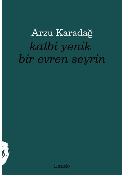 Kalbi Yenik Bir Evren Seyrin