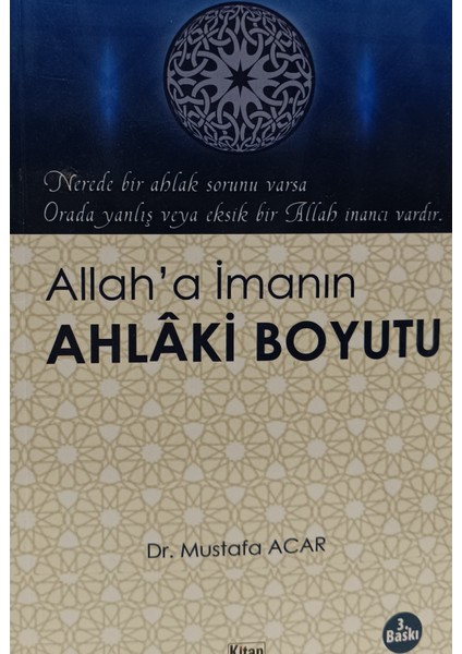 Allah'a Imanın Ahlaki Boyutu Dr. Mustafa Acar
