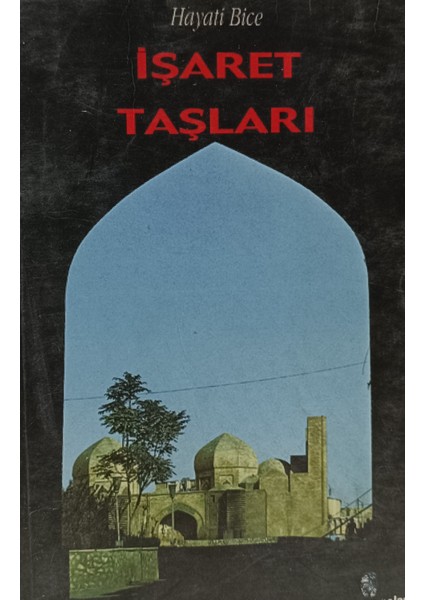 Işaret Taşları Hayati Bice (2.el Kitaptır)