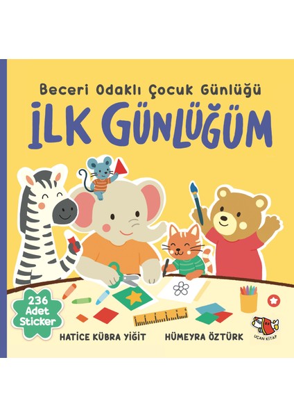 İlk Günlüğüm - Beceri Odaklı Çocuk Günlüğü - Hatice Kübra Yiğit