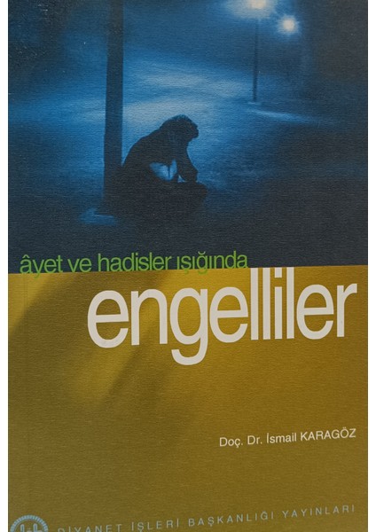 Ayet ve Hadisler Işığında Engelliler Doç. Dr. Ismail Karagöz (2.el Kitaptır)