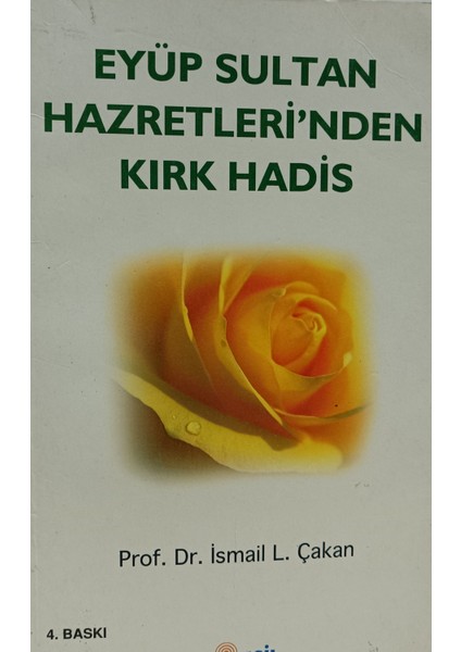 Eyüp Sultan Hazretlerinden Kırk Hadis Ismail Lütfi Çakan (2.el Kitaptır)