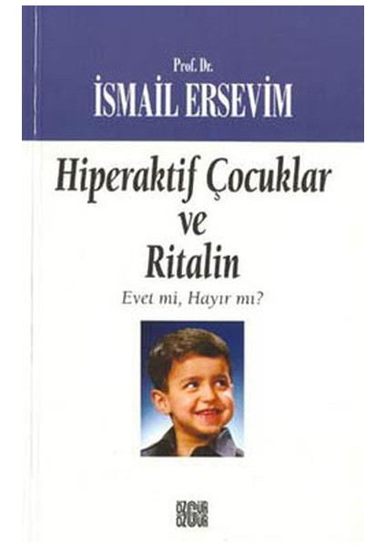 Hiperaktif Çocuklar ve Ritalin Evet Mi, Hayır Mı?