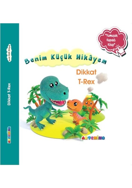 Benim Küçük Hikâyem Dikkat T-Rex