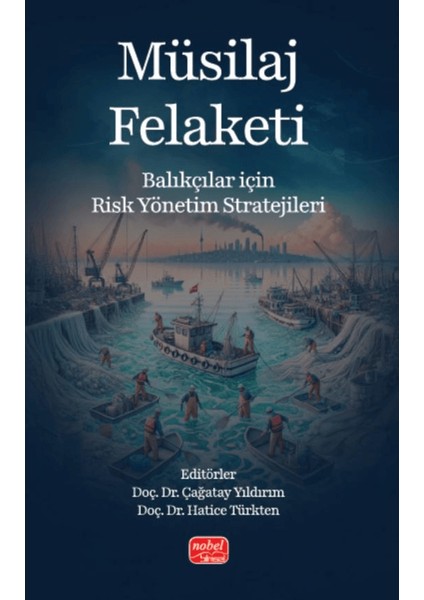 Müsilaj Felaketi - Balıkçılar Için Risk Yönetim Stratejileri