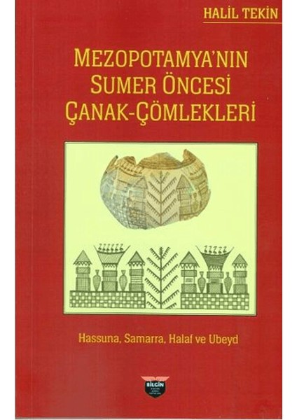 Mezopotamya’nın Sumer Öncesi Çanak Çömlekleri