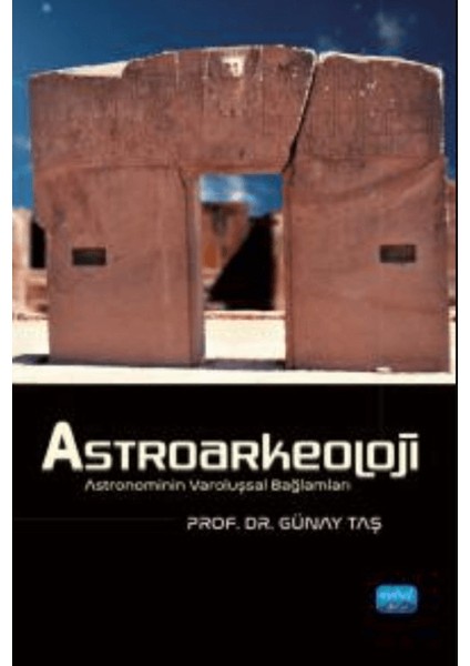 Astroarkeoloji - Astronominin Varoluşsal Bağlamları