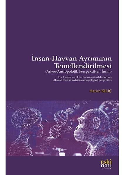 Insan-Hayvan Ayrımının Temellendirilmesi -Arkeo-Antropolojik Perspektiften Insan-
