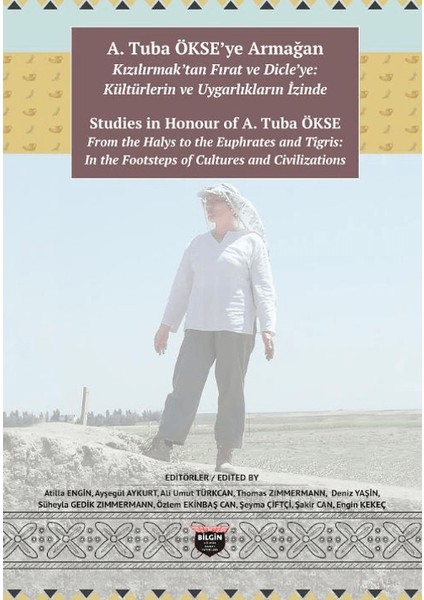 A. Tuba Ökse'ye Armağan: Kızılırmak'tan Fırat ve Dicle'ye: Kültürlerin ve Uygarlıkların Izinde