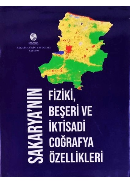 Sakarya’nın Fiziki, Beşeri ve Iktisadi Coğrafya Özellikleri