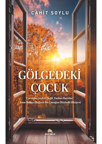 Gölgedeki Çocuk ‘’çocuklar Sözleri Değil, Tonları Hatırlar. ’’. Anne Babaya Bağımlı Bir Çocuğun Hüzünlü Hikayesi