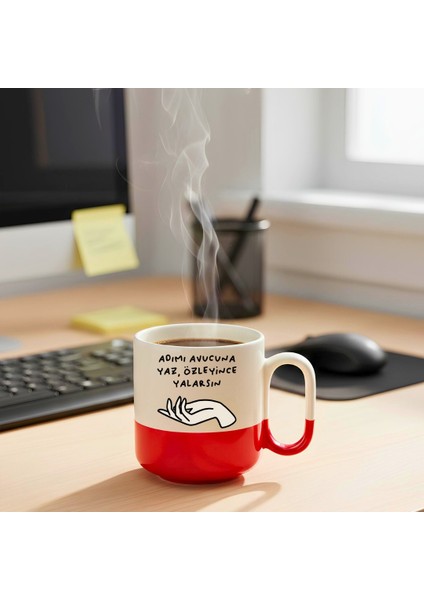 Adını Avucuna Yaz Özleyince Yalarsın Baskılı-Hediyelik Seramik Kupa Bardak