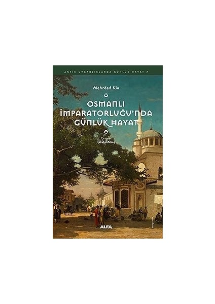 Osmanlı Imparatorluğu’nda Günlük Hayat + Elveda Demeden Önce