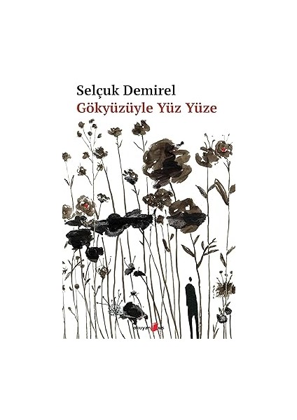 Gözyüzüyle Yüz Yüze + Insanın Yükselişi + Sokakların Ölümü