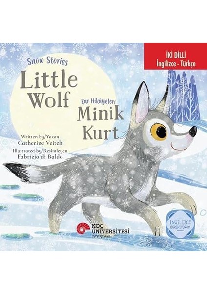 Snow Stories - Little Wolf: Kar Hikayeleri - Minik Kurt Ingilizce Öğreniyorum (Iki Dilli: Ingilizce-Türkçe)