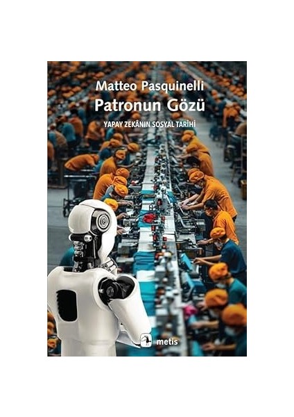 Patronun Gözü - Yapay Zekanın Sosyal Tarihi + Ceviz Kabuğundaki Evren (Ciltli)