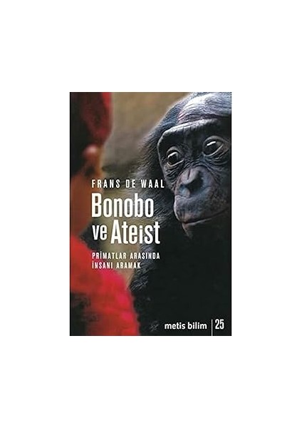 Tekeşlilik: Sadakat ve Ihanet Üzerine Aforizmalar + Bonobo ve Ateist: Primatlar Arasında Insanı Anlamak fiyatları