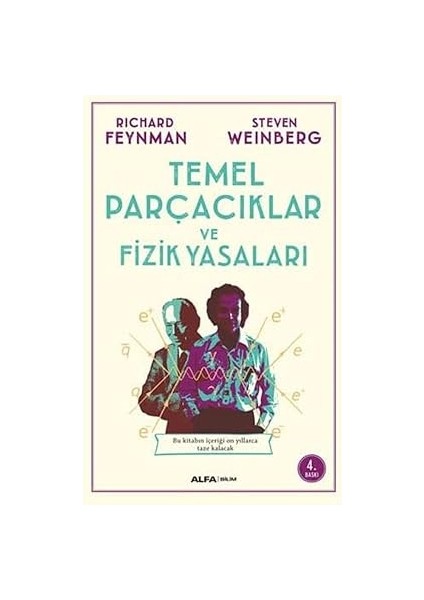 Temel Parçacıklar ve Fizik Yasaları: Bu Kitabın Içeriği On Yıllarca Taze Kalacak... + Günlük Yaşamda Benliğin Sunumu