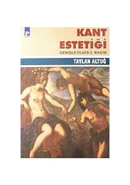 Kant Estetiği: Güzel - Yüce - Sanat + Özel Görelilik ve Klasik Alan Kuramı Kuramsal Başlangıç