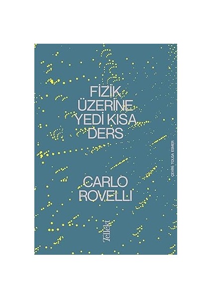 Fizik Üzerine Yedi Kısa Ders + Rastlantı ve Zorunluluk: Modern Biyolojinin Doğa Felsefesi