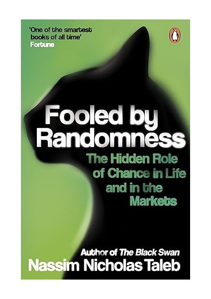Fooled By Randomness: The Hidden Role Of Chance In Life And In The Markets