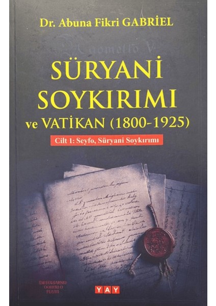 Süryani Soykırımı ve Vatikan (1800-1925) Cilt 1