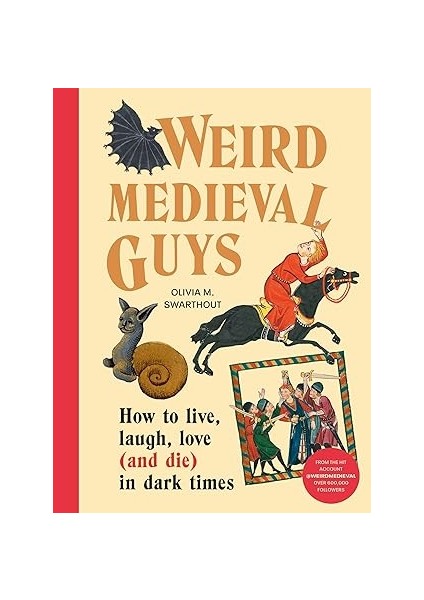Weird Medieval Guys: How To Live, Laugh, Love (And Die) In Dark Times + Günlük Yaşamda Benliğin Sunumu