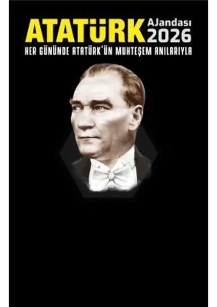 2026 Her Gününde Atatürkün Muhteşem Anılarıyla Atatürk Ajandası