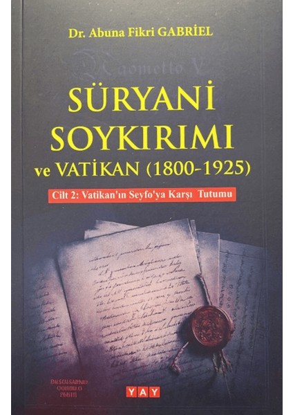 Süryani Soykırımı ve Vatikan (1800-1925) Cilt 2