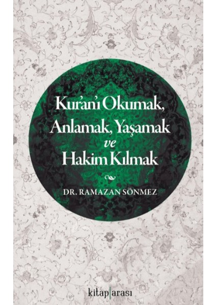Kur'an'ı Okumak, Anlamak, Yaşamak ve Hakim Kılmak