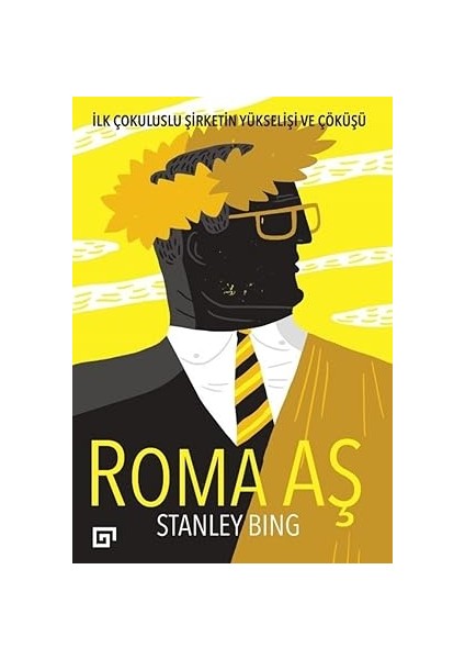 Roma Aş: Ilk Çokuluslu Şirketin Yükselişi ve Çöküşü