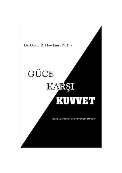 Güce Karşı Kuvvet: Insan Davranışlarını Belirleyen Gizli Etmenler
