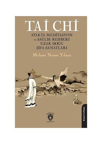Tai Chi - Ayakta Meditasyon ve Sağlık Rehberi Uzak Doğu Şifa Sanatları