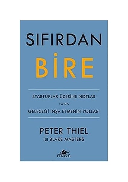 Sıfırdan Bire (Ciltli): Startuplar Üzerine Notlar Ya Da Geleceği Inşa Etmenin Yolları