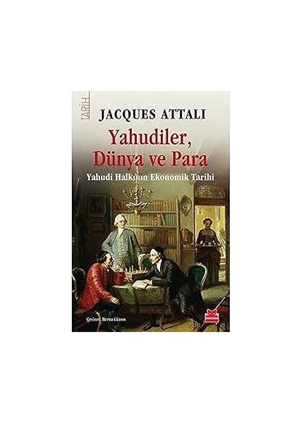 Yahudiler Dünya ve Para: Yahudi Halkının Ekonomik Tarihi + 40 Metotla Kariyerini ve Kişiliğini Parlat!