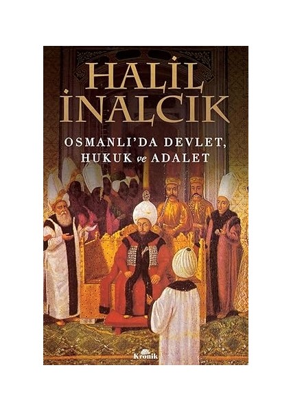 Ilk Osmanlılar: ve Batı Anadolu Beylikleri Dünyası + Osmanlı'da Devlet, Hukuk ve Adalet fiyatları
