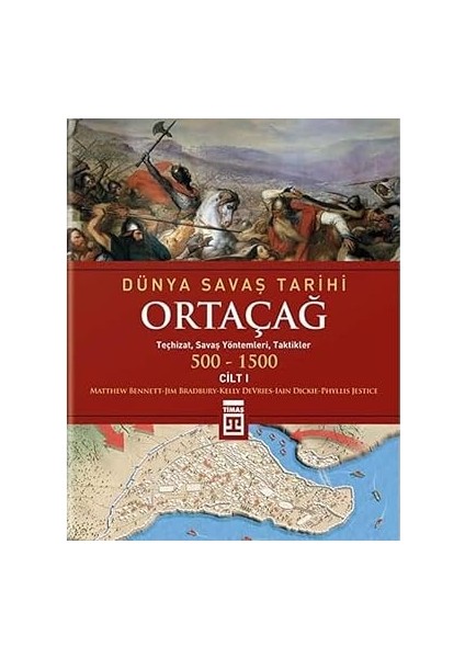 Dünya Savaş Tarihi 1 500-1500 Ortaçağ: Teçhizat, Savaş Yöntemleri, Taktikler (500-1500)
