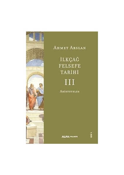 Ilkçağ Felsefe Tarihi 3: Aristoteles + Filistin Cephesinde Bir Türk Askeri + Jüstinyen: Imparator, Asker, Aziz
