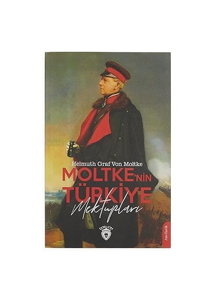 Moltke'nin Türkiye Mektupları + Eski Türk Tarihi: Türklerin Kökeni, Yönetimleri ve Çin ile Ilişkileri