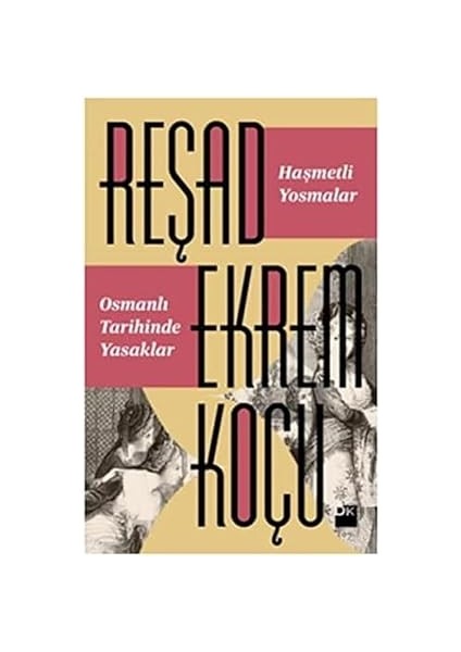 Haşmetli Yosmalar - Osmanlı Tarihinde Yasaklar + Marifetname 1-2 (Ciltli - Kutulu Set) + Antik Yunan (Ciltli)