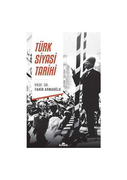 Türk Devrim Tarihi 101: 1789’DAN 1923’E Monarşiden Halk Egemenliğine, Biat Kültüründen Eleştirel Akla Türk Devrim T modelleri