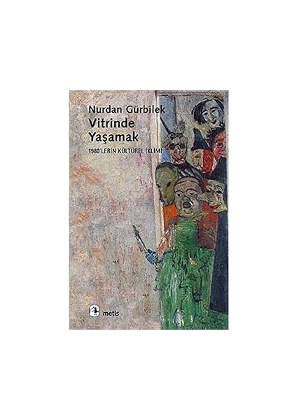 Vitrinde Yaşamak: 1980'LERIN Kültürel Iklimi + Büyük Konstantin: Yenilmez Imparator