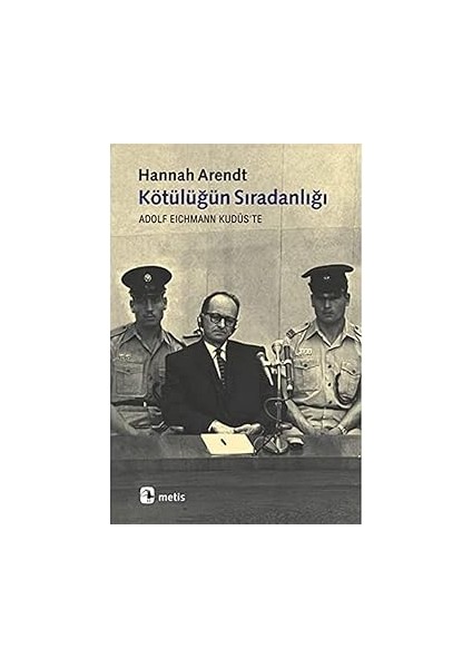 Enok’un Kitabı + Ilk Osmanlılar: ve Batı Anadolu Beylikleri Dünyası + Kötülüğün Sıradanlığı Adolf Eichmann Kudüs'te modelleri