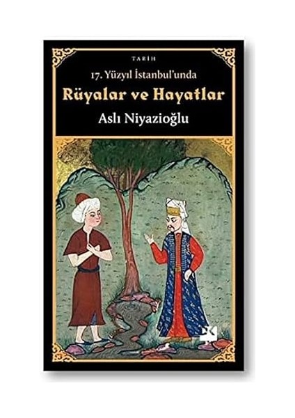 Ilk Osmanlılar: ve Batı Anadolu Beylikleri Dünyası + 17. Yüzyıl Istanbul'unda Rüyalar ve Hayatlar fiyatları