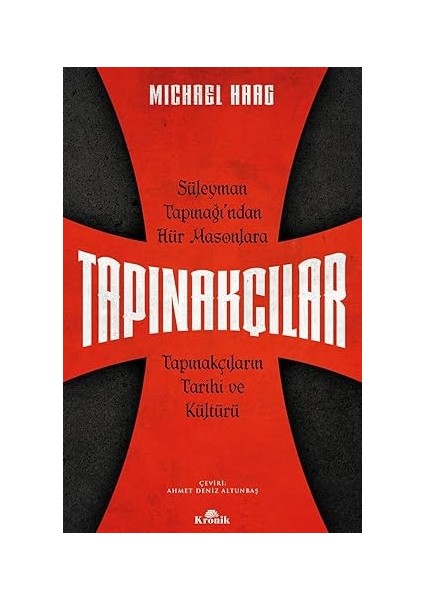 Tapınakçılar: Süleyman Tapınağı’ndan Hür Masonlara Tapınakçıların Tarihi ve Kültürü + Isim Şehir Film Roman