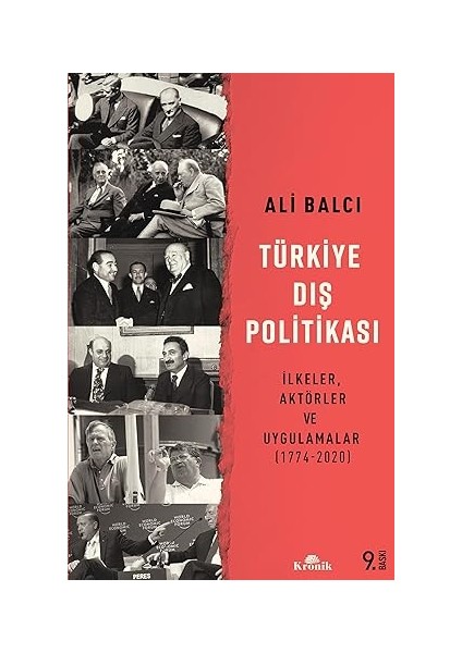 Türkiye Dış Politikası: Ilkeler, Aktörler ve Uygulamalar (1774-2020)