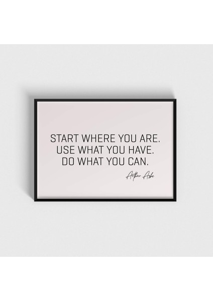 Start Where You Are Çerçeveli Tablo Ev Oda Duvar Dekorasyonu