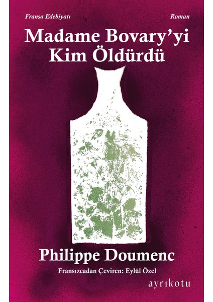 Madame Bovary' Yi Kim Öldürdü?