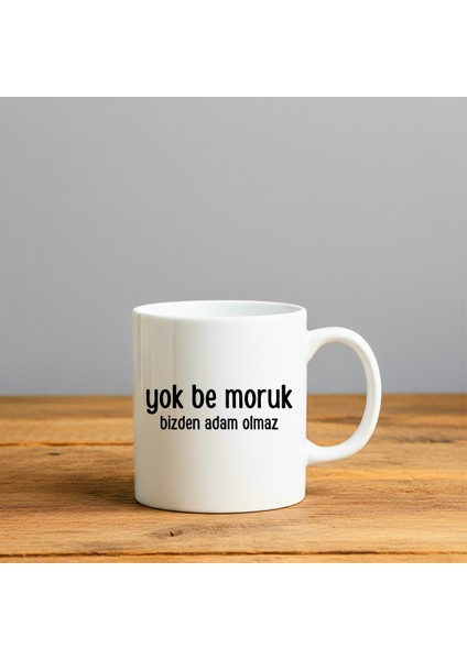 Yok Be Moruk Bizden Adam Olmaz Baskılı-Hediyelik Seramik Kupa Bardak
