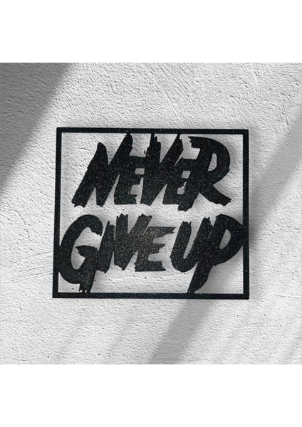Asla Vazgeçme Never Give Up Duvar Dekorasyonu Tablo fiyatları